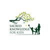 Sacred Knowledge for Kids